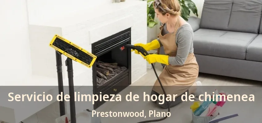 Servicio de limpieza de hogar de chimenea Prestonwood, Plano - TX