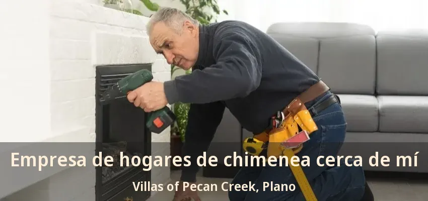 Empresa de hogares de chimenea cerca de mí Villas of Pecan Creek, Plano - TX
