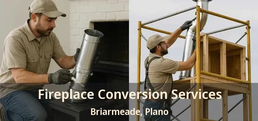 Fireplace Conversion Services Briarmeade, Plano - TX Fireplace Conversion Services Briarmeade, Plano - TX