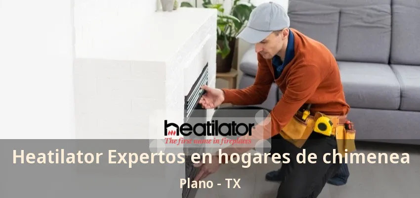 Heatilator Expertos en hogares de chimenea Plano - TX