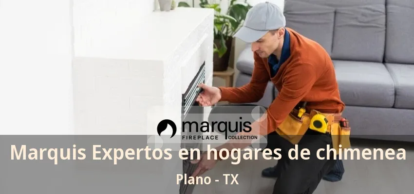 Marquis Expertos en hogares de chimenea Plano - TX Marquis Expertos en hogares de chimenea Plano - TX