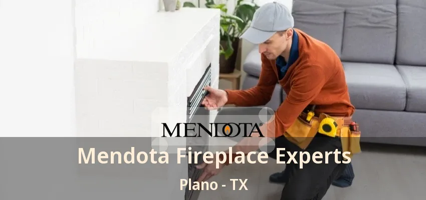 Mendota Fireplace Experts Plano - TX Mendota Fireplace Experts Plano - TX