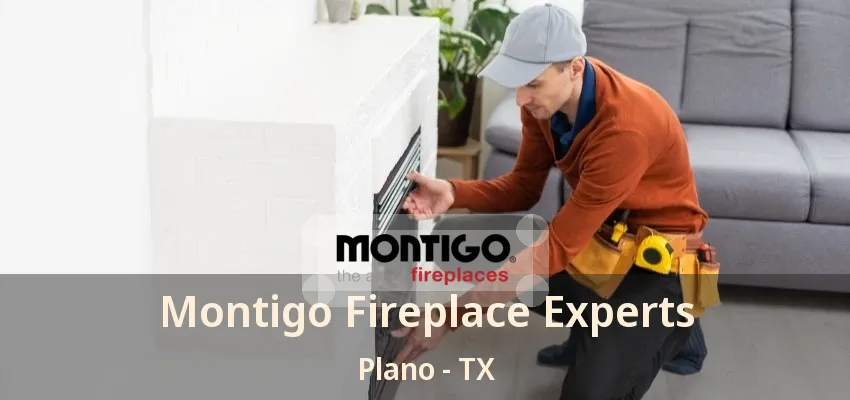 Montigo Fireplace Experts Plano - TX Montigo Fireplace Experts Plano - TX