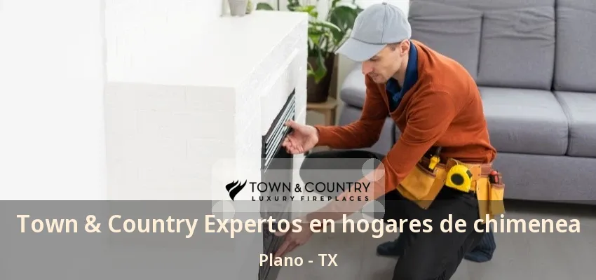 Town & Country Expertos en hogares de chimenea Plano - TX