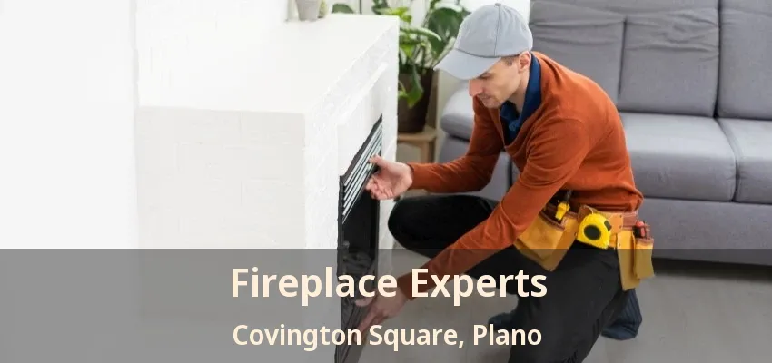 Fireplace Experts Covington Square, Plano - TX Fireplace Experts Covington Square, Plano - TX