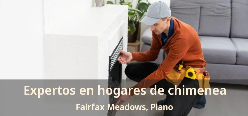 Expertos en hogares de chimenea Fairfax Meadows, Plano - TX Expertos en hogares de chimenea Fairfax Meadows, Plano - TX