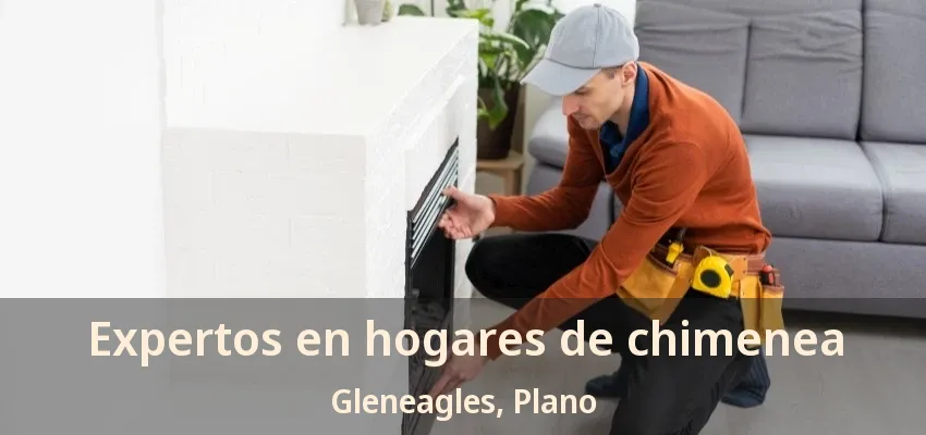 Expertos en hogares de chimenea Gleneagles, Plano - TX