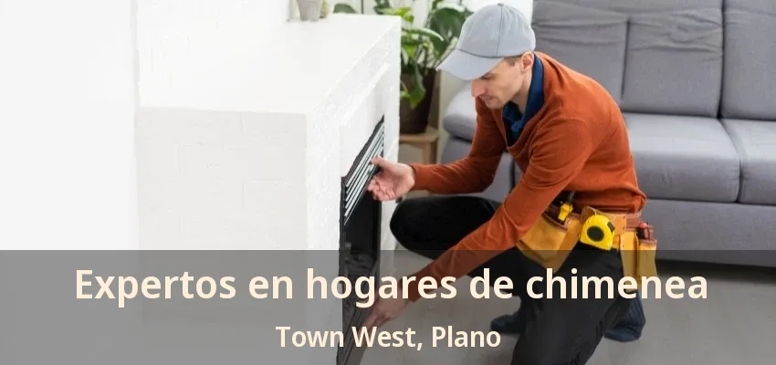 Expertos en hogares de chimenea Town West, Plano - TX Expertos en hogares de chimenea Town West, Plano - TX
