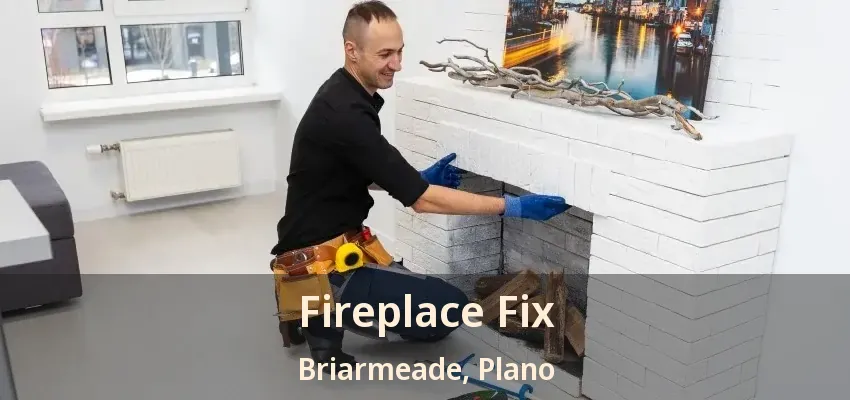 Fireplace Fix Briarmeade, Plano - TX Fireplace Fix Briarmeade, Plano - TX
