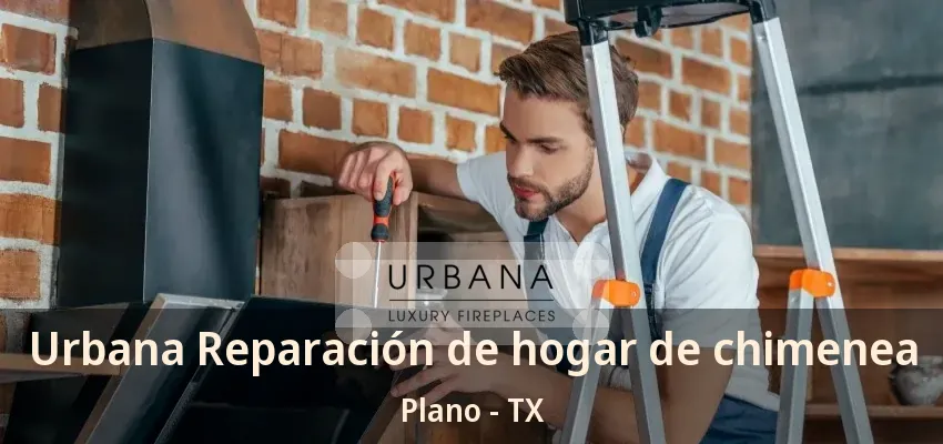 Urbana Reparación de hogar de chimenea Plano - TX