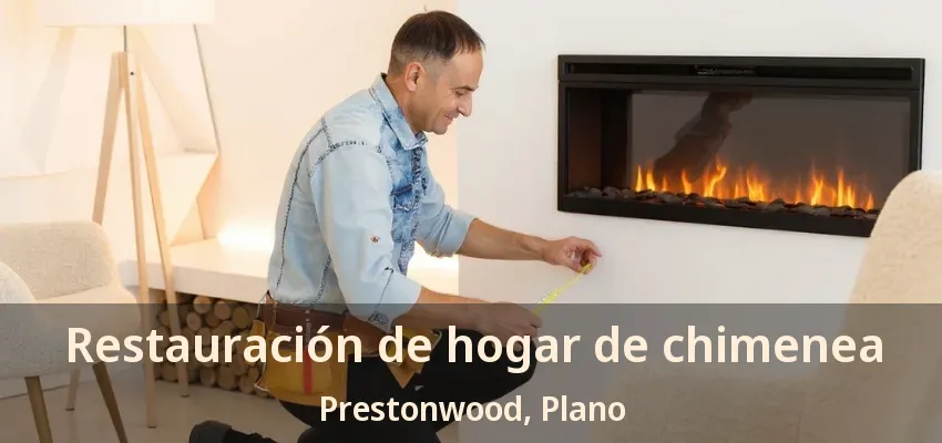 Restauración de hogar de chimenea Prestonwood, Plano - TX