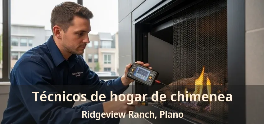Técnicos de hogar de chimenea Ridgeview Ranch, Plano - TX Técnicos de hogar de chimenea Ridgeview Ranch, Plano - TX