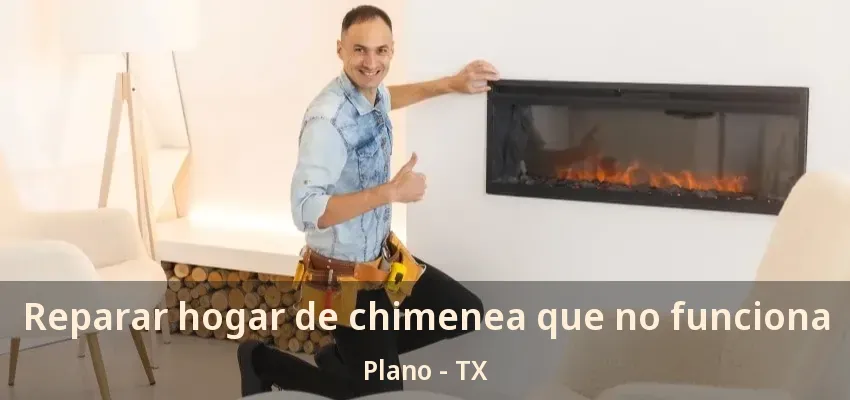 Reparar hogar de chimenea que no funciona Plano - TX