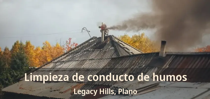Limpieza de conducto de humos Legacy Hills, Plano - TX