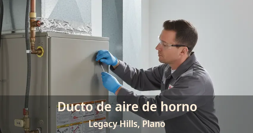 Ducto de aire de horno Legacy Hills, Plano - TX