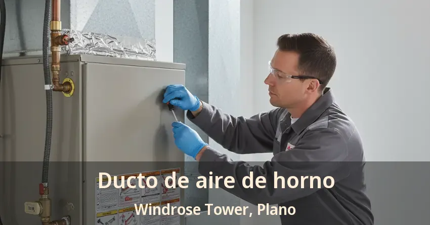Ducto de aire de horno Windrose Tower, Plano - TX