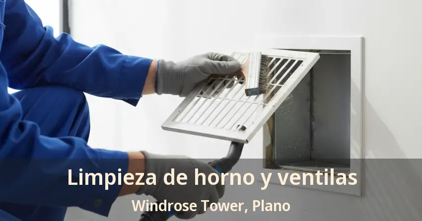 Limpieza de horno y ventilas Windrose Tower, Plano - TX Limpieza de horno y ventilas Windrose Tower, Plano - TX