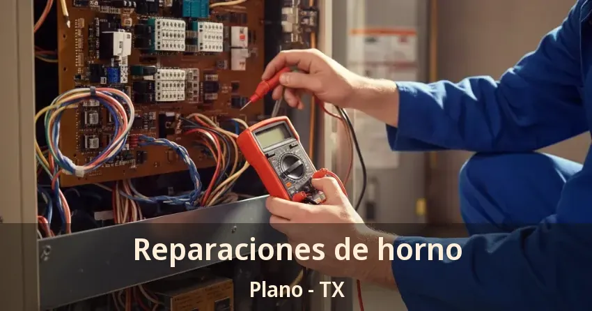 Reparaciones de horno Plano - TX