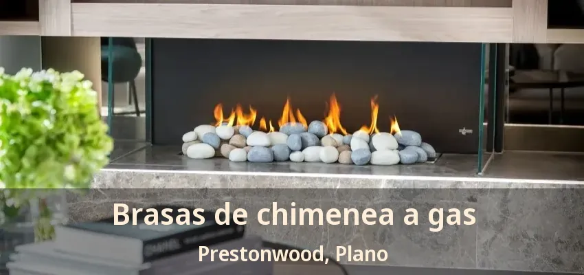 Brasas de chimenea a gas Prestonwood, Plano - TX
