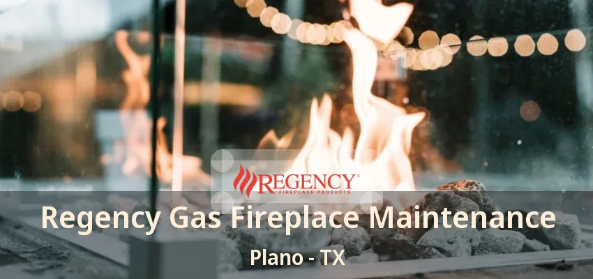 Regency Gas Fireplace Maintenance Plano - TX Regency Gas Fireplace Maintenance Plano - TX
