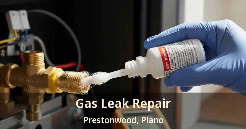 Gas Leak Repair Prestonwood, Plano - TX Gas Leak Repair Prestonwood, Plano - TX