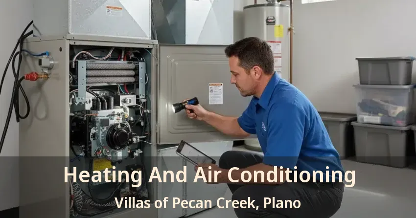 Heating And Air Conditioning Villas of Pecan Creek, Plano - TX