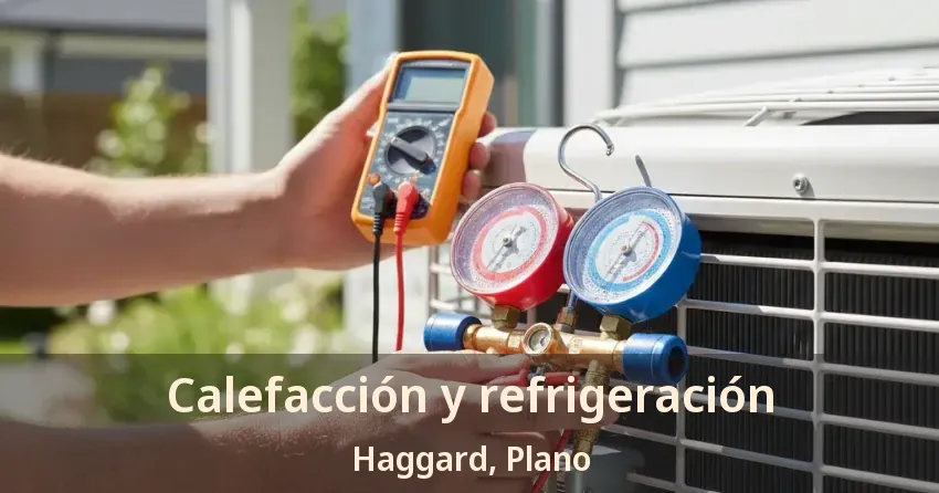 Calefacción y refrigeración Haggard, Plano - TX Calefacción y refrigeración Haggard, Plano - TX