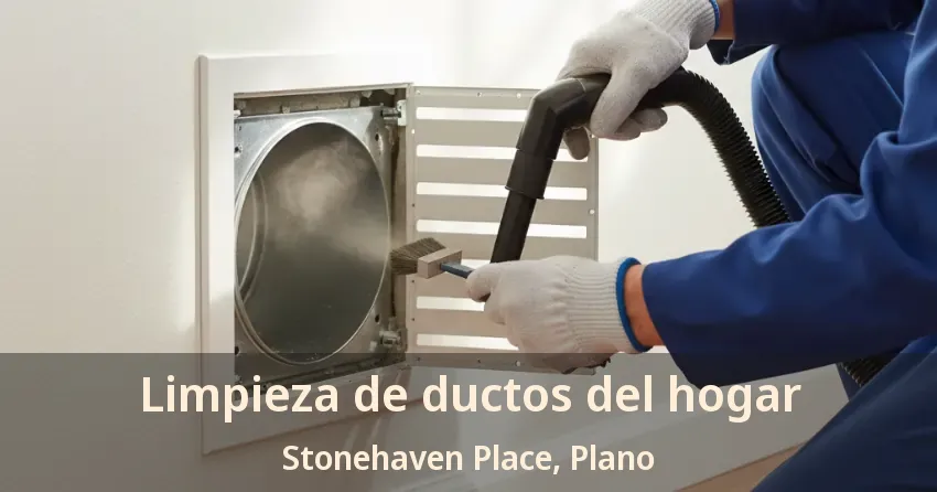 Limpieza de ductos del hogar Stonehaven Place, Plano - TX