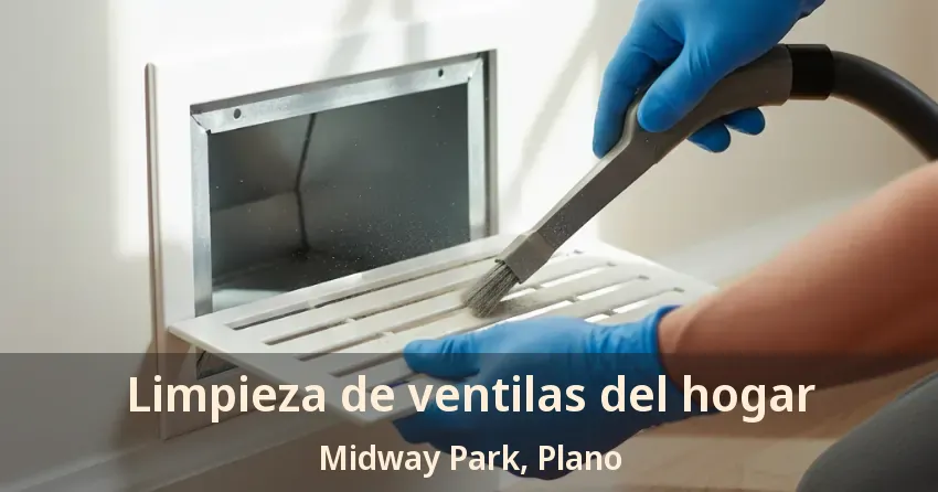 Limpieza de ventilas del hogar Midway Park, Plano - TX Limpieza de ventilas del hogar Midway Park, Plano - TX