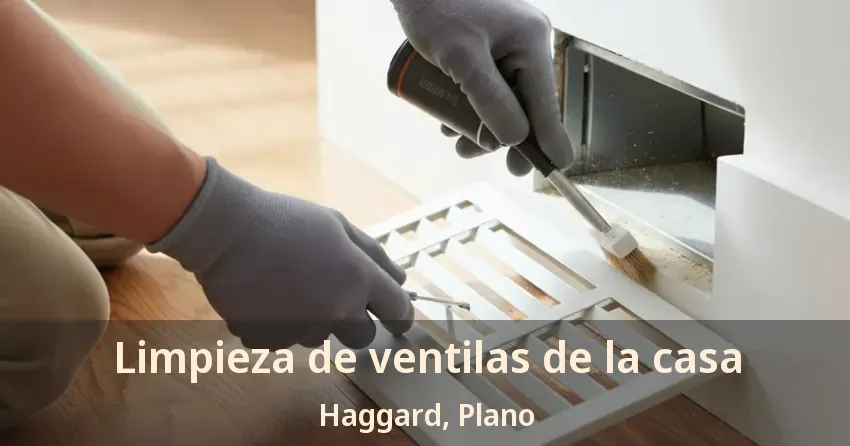 Limpieza de ventilas de la casa Haggard, Plano - TX