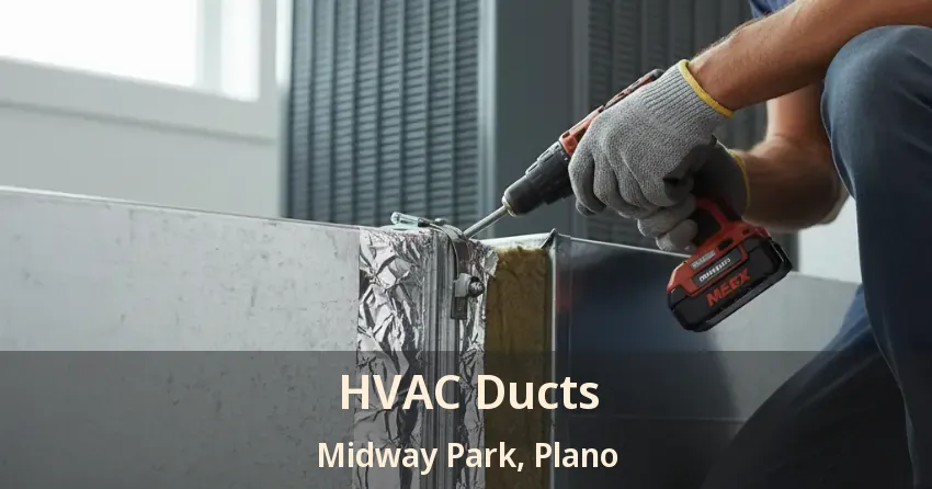 HVAC Ducts Midway Park, Plano - TX HVAC Ducts Midway Park, Plano - TX