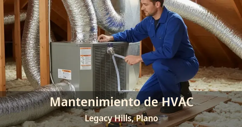 Mantenimiento de HVAC Legacy Hills, Plano - TX
