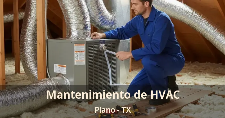 Mantenimiento de HVAC Plano - TX Mantenimiento de HVAC Plano - TX