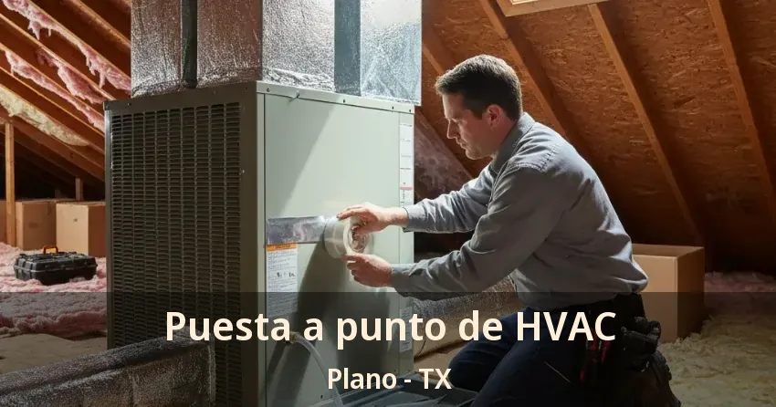 Puesta a punto de HVAC Plano - TX Puesta a punto de HVAC Plano - TX