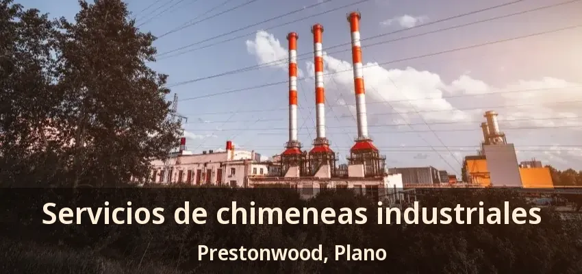 Servicios de chimeneas industriales Prestonwood, Plano - TX