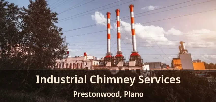 Industrial Chimney Services Prestonwood, Plano - TX Industrial Chimney Services Prestonwood, Plano - TX