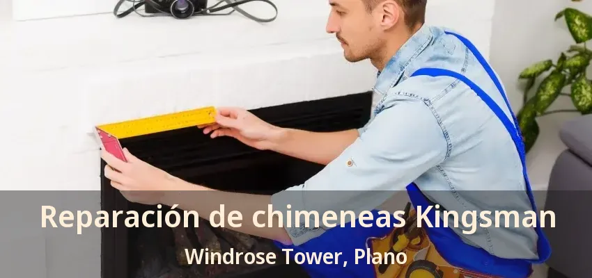 Reparación de chimeneas Kingsman Windrose Tower, Plano - TX Reparación de chimeneas Kingsman Windrose Tower, Plano - TX
