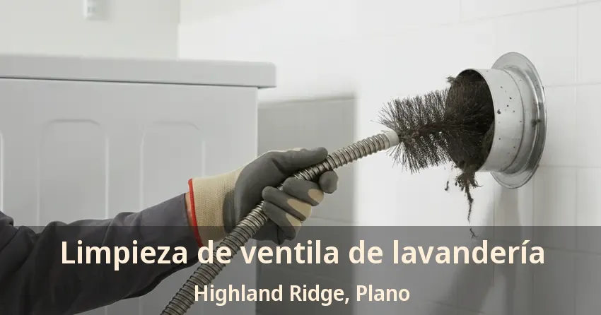 Limpieza de ventila de lavandería Highland Ridge, Plano - TX