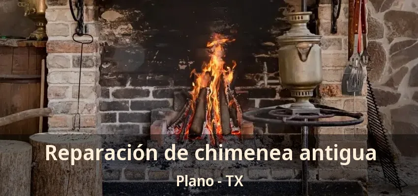Reparación de chimenea antigua Plano - TX
