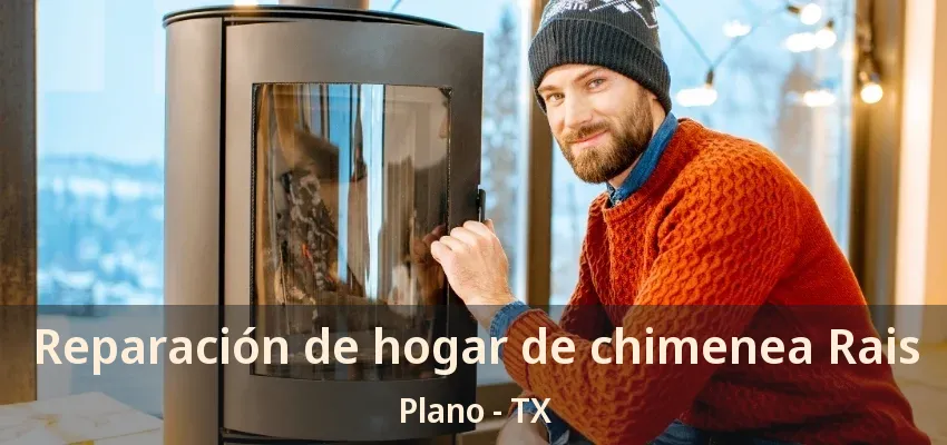 Reparación de hogar de chimenea Rais Plano - TX