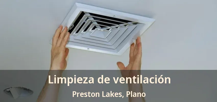 Limpieza de ventilación Preston Lakes, Plano - TX Limpieza de ventilación Preston Lakes, Plano - TX