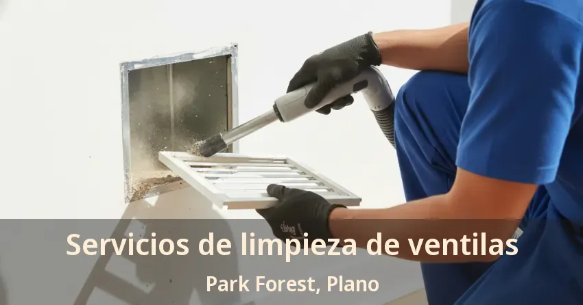 Servicios de limpieza de ventilas Park Forest, Plano - TX Servicios de limpieza de ventilas Park Forest, Plano - TX