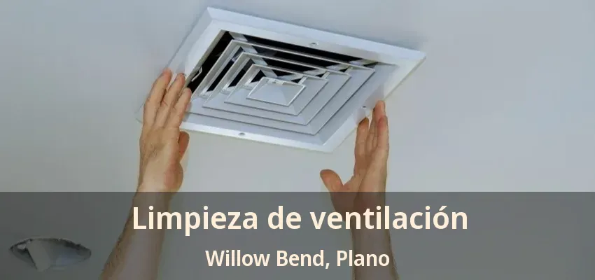 Limpieza de ventilación Willow Bend, Plano - TX