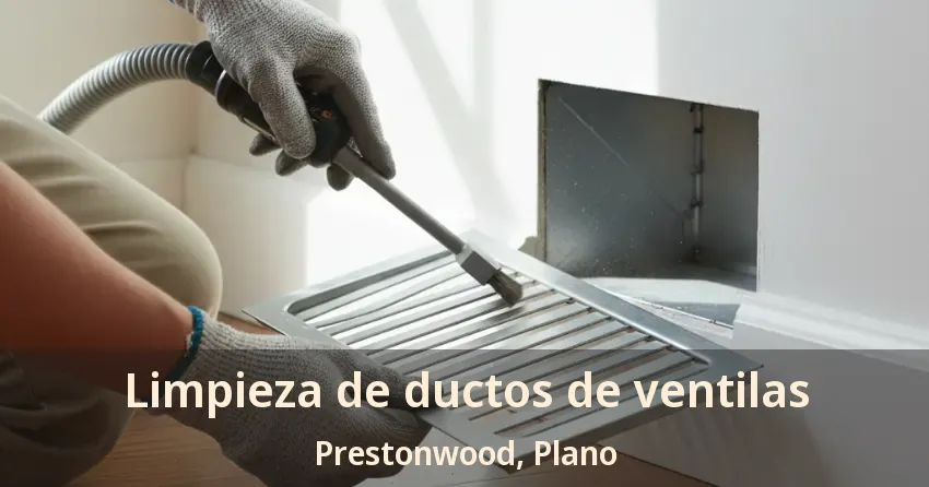 Limpieza de ductos de ventilas Prestonwood, Plano - TX Limpieza de ductos de ventilas Prestonwood, Plano - TX