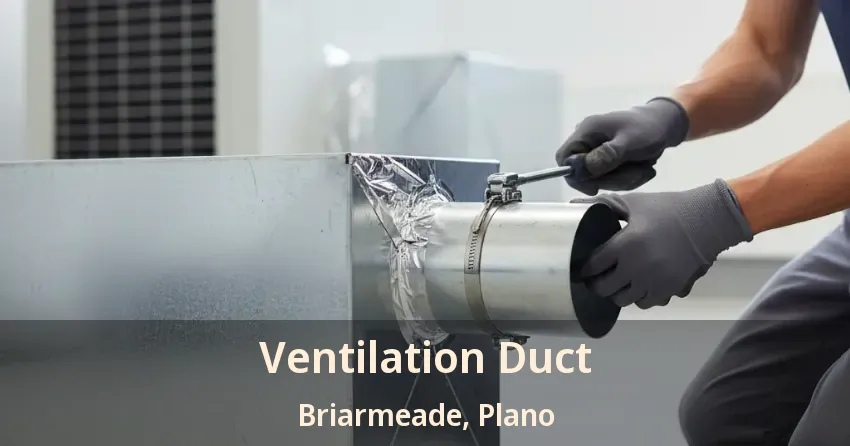 Ventilation Duct Briarmeade, Plano - TX Ventilation Duct Briarmeade, Plano - TX