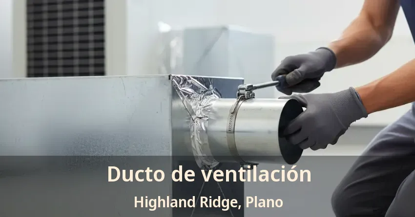 Ducto de ventilación Highland Ridge, Plano - TX Ducto de ventilación Highland Ridge, Plano - TX