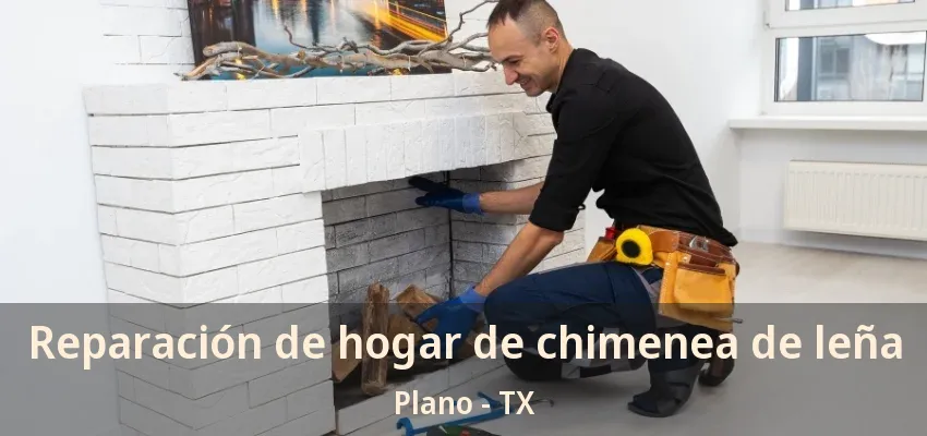 Reparación de hogar de chimenea de leña Plano - TX Reparación de hogar de chimenea de leña Plano - TX